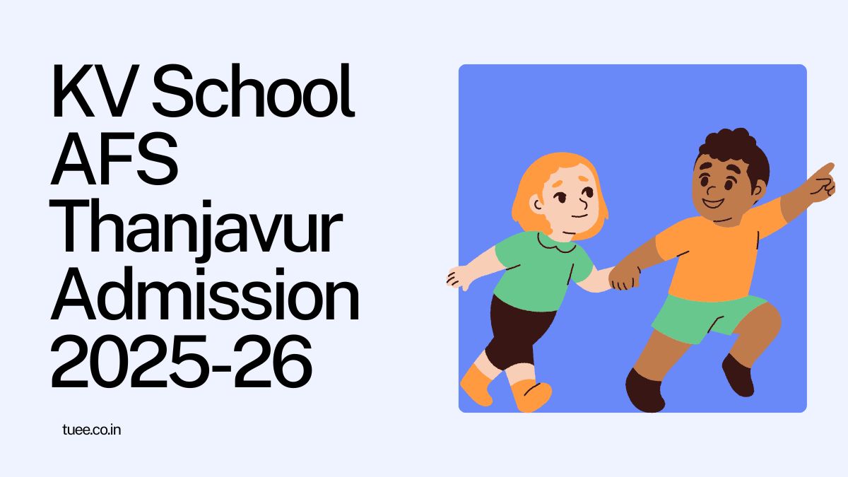Kendriya Vidyalaya AFS Thanjavur Admission 2025-26