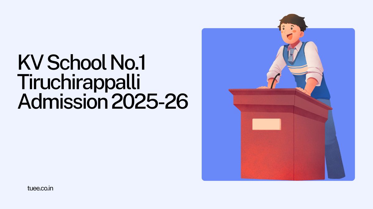 Kendriya Vidyalaya No.1 Tiruchirappalli Admission 2025-26